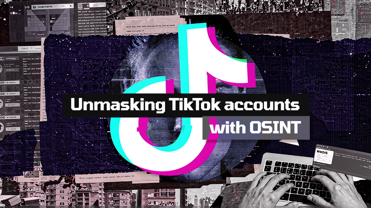 Unmasking TikTok Accounts: A Beginner's Guide to TikTok OSINT